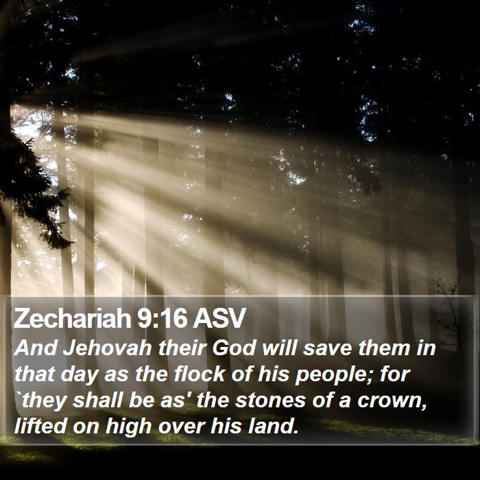 Zechariah 9:16 Asv - And Jehovah Their God Will Save Them In That Day