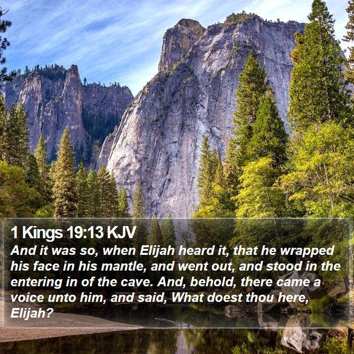 1 Kings 19 13 KJV And It Was So When Elijah Heard It That He