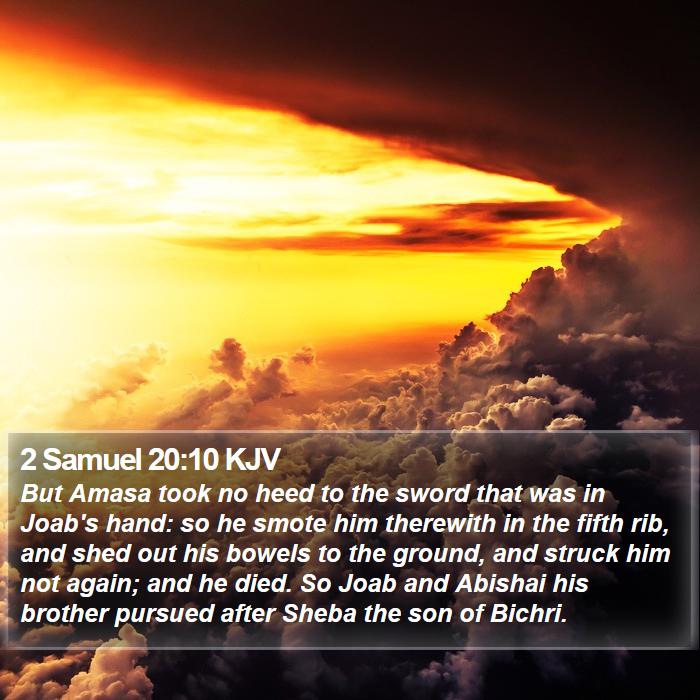 2 Samuel 20:10 KJV - But Amasa Took No Heed To The Sword That Was In