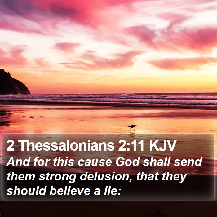 2 Thessalonians 2 11 KJV And For This Cause God Shall Send Them Strong