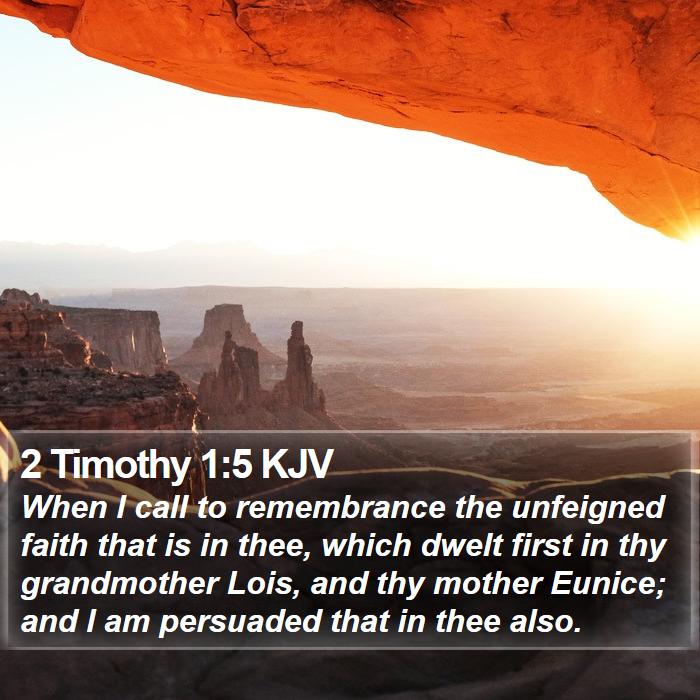 2-timothy-1-5-kjv-when-i-call-to-remembrance-the-unfeigned-faith