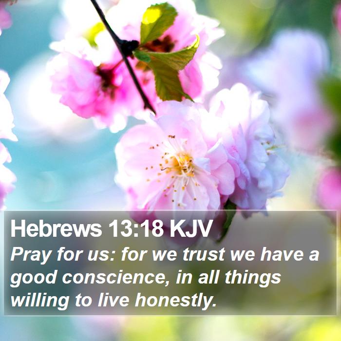 hebrews-13-18-kjv-pray-for-us-for-we-trust-we-have-a-good