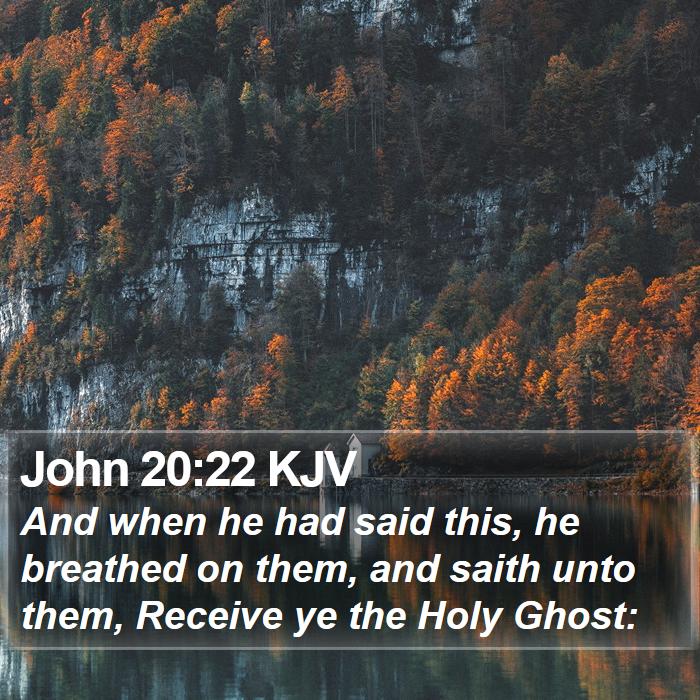 John 20 22 KJV And When He Had Said This He Breathed On Them 