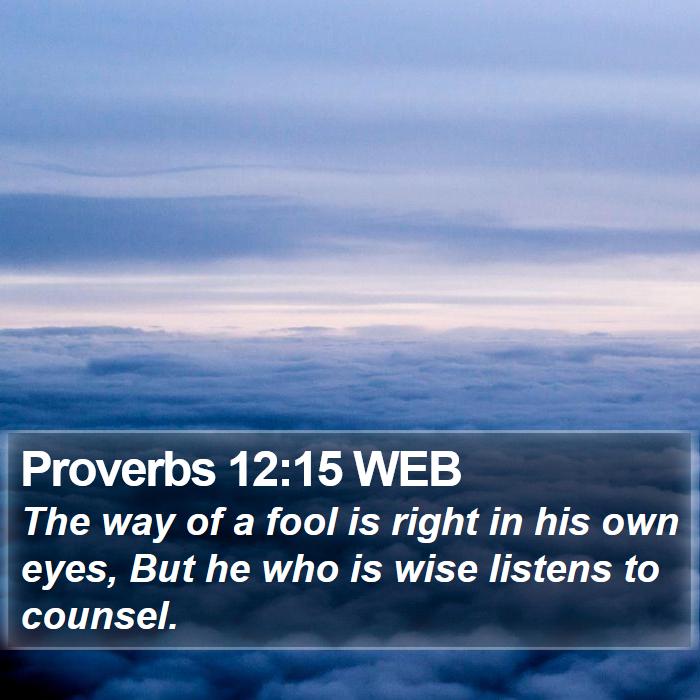 proverbs-12-15-web-the-way-of-a-fool-is-right-in-his-own-eyes-but