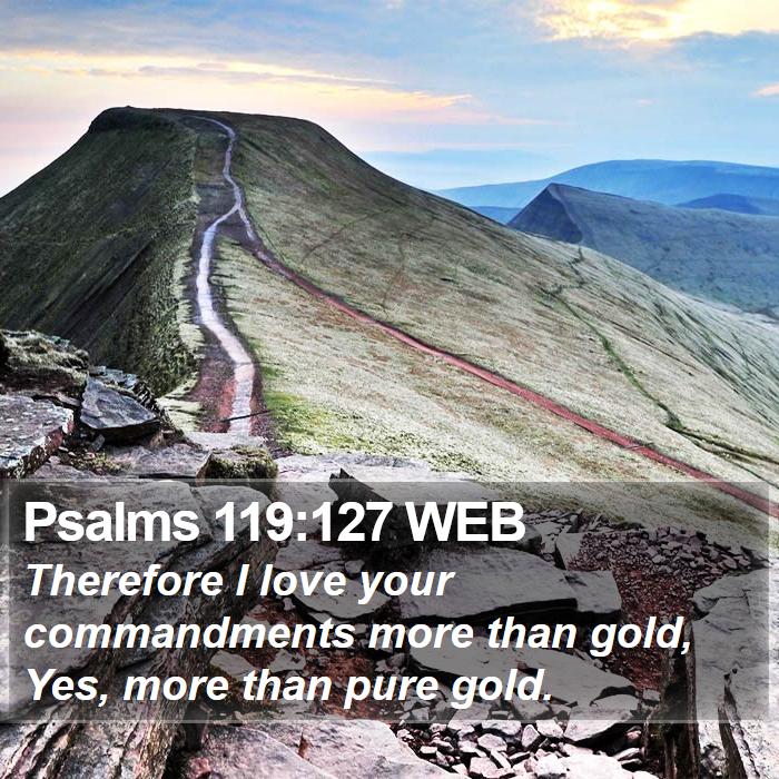 psalms-119-127-web-therefore-i-love-your-commandments-more-than