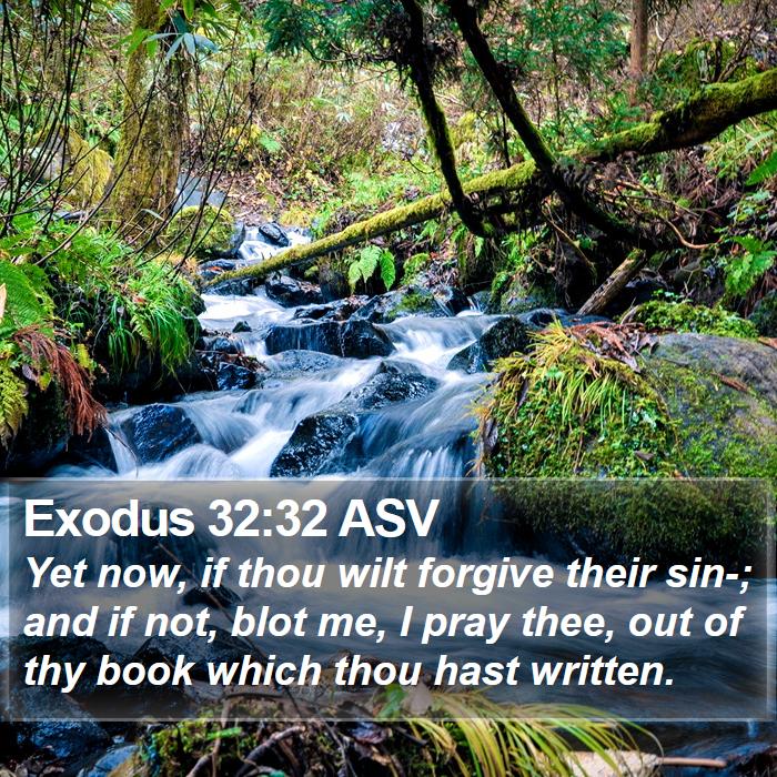 exodus-32-32-asv-yet-now-if-thou-wilt-forgive-their-sin-and-if