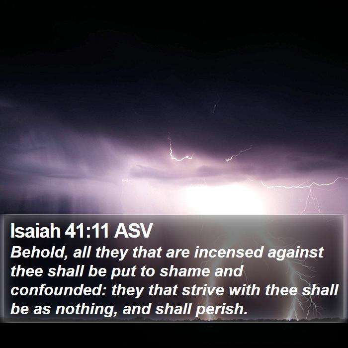 Isaiah 41 11 ASV Behold All They That Are Incensed Against Thee