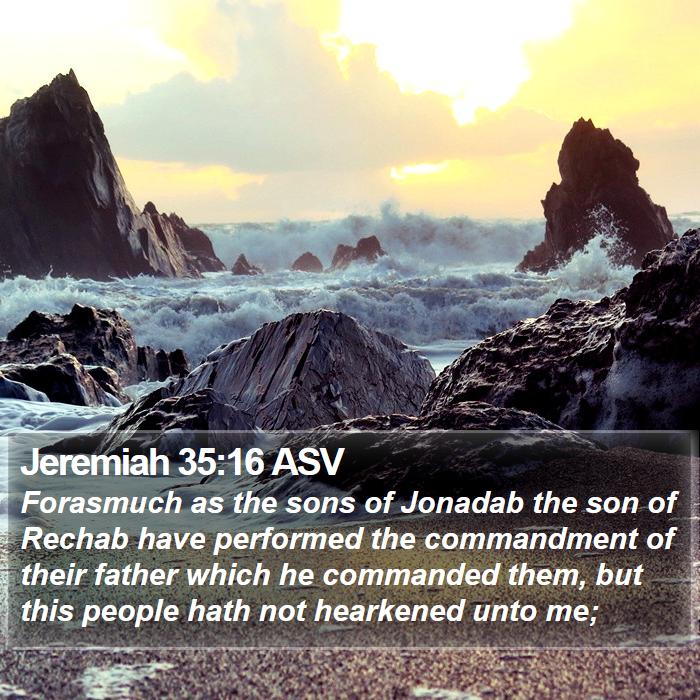 jeremiah-35-16-asv-forasmuch-as-the-sons-of-jonadab-the-son-of