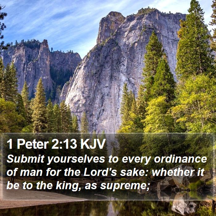 1-peter-2-13-kjv-submit-yourselves-to-every-ordinance-of-man-for