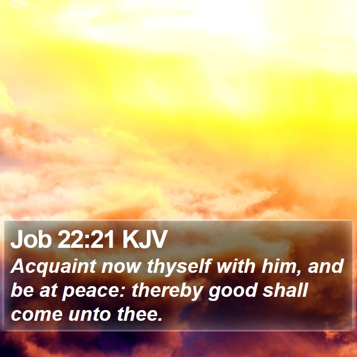 job-22-21-kjv-acquaint-now-thyself-with-him-and-be-at-peace