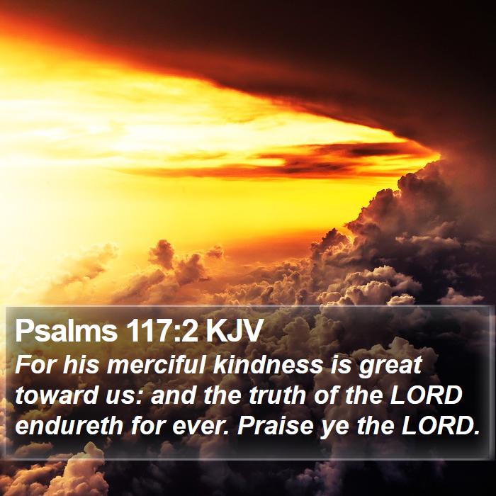 psalms-117-2-kjv-for-his-merciful-kindness-is-great-toward-us-and