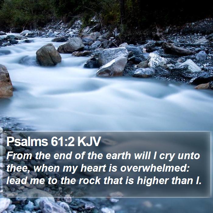 Psalms 612 Kjv From The End Of The Earth Will I Cry Unto Thee