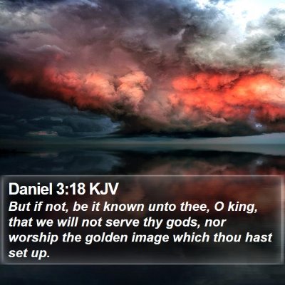Daniel 3 Scripture Images - Daniel Chapter 3 KJV Bible Verse Pictures