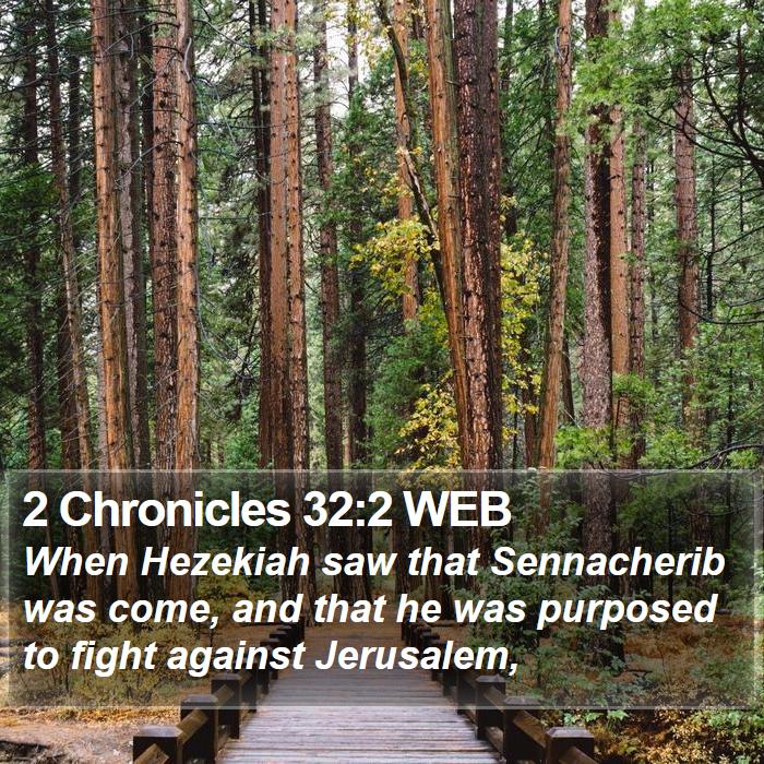 Chronicles Web When Hezekiah Saw That Sennacherib Was Come And