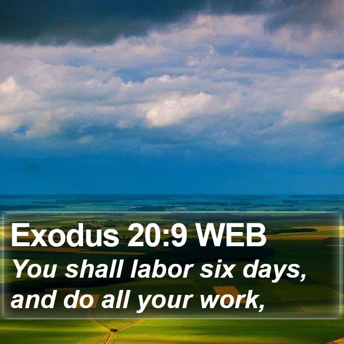 Exodus 209 Web You Shall Labor Six Days And Do All Your