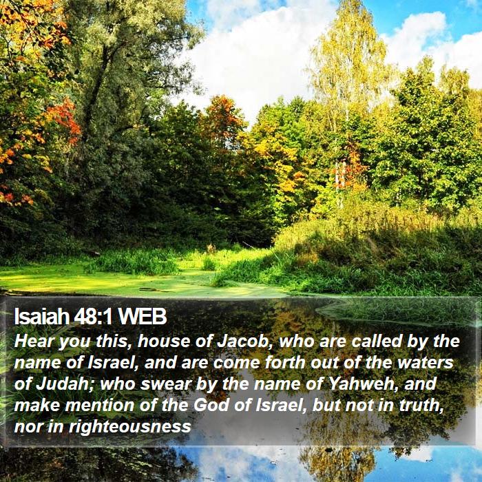 Isaiah 48 1 WEB Hear You This House Of Jacob Who Are Called By