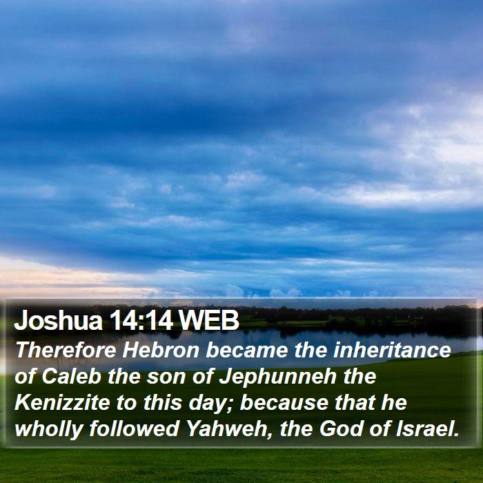 Joshua 1414 Web Therefore Hebron Became The Inheritance Of Caleb