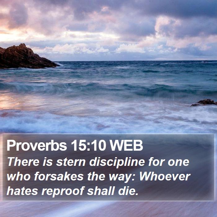 Proverbs 15:10 WEB - There is stern discipline for one who forsakes