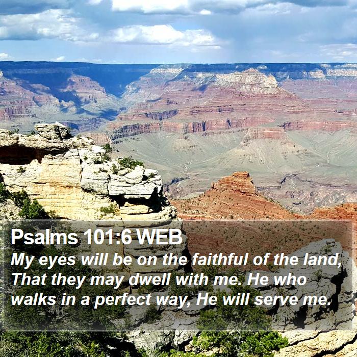 Psalms 1016 Web My Eyes Will Be On The Faithful Of The Land That